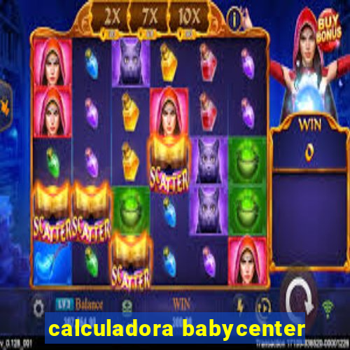 calculadora babycenter